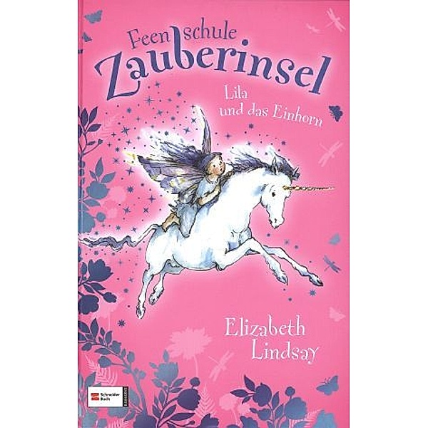 Lila und das Einhorn / Feenschule Zauberinsel Bd.1, Elizabeth Lindsay