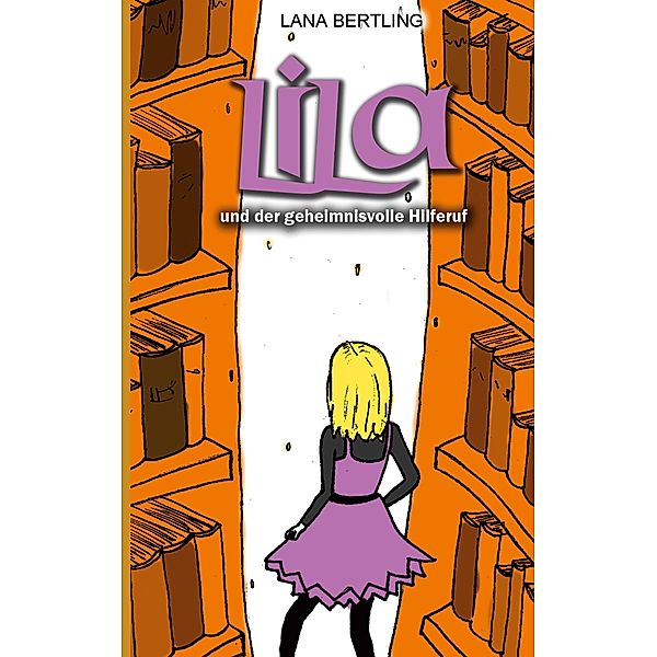 Lila und der geheimnisvolle Hilferuf, Lana Bertling