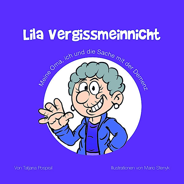 LILA VERGISS MEIN NICHT, Tatjana Pospisil