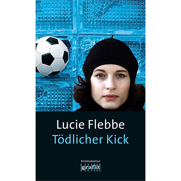Lila Ziegler Band 6: Tödlicher Kick, Lucie Flebbe