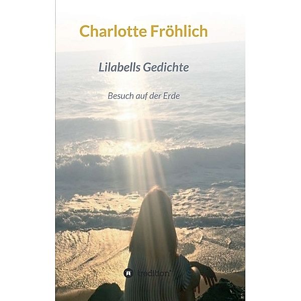 Lilabells Gedichte, Charlotte Fröhlich