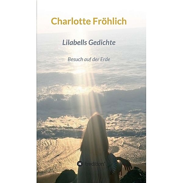 Lilabells Gedichte, Charlotte Fröhlich