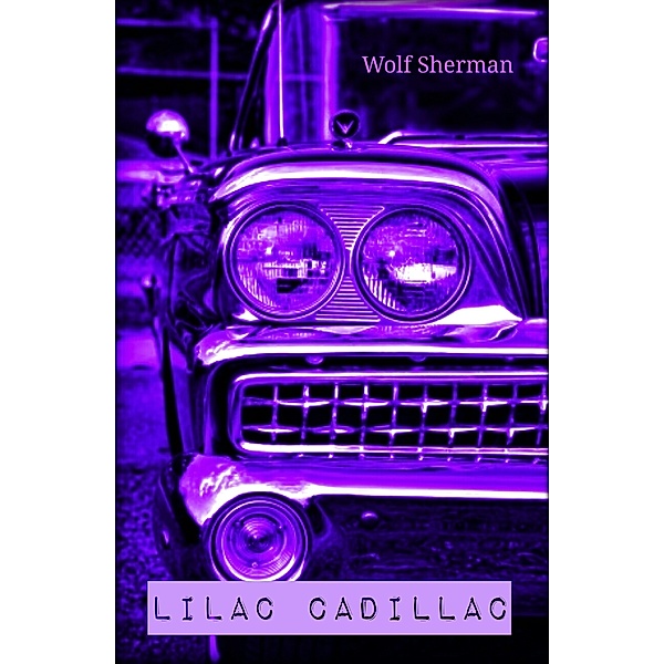 Lilac Cadillac, Wolf Sherman