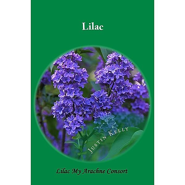 Lilac My Arachne Consort (Flowers, #4) / Flowers, Justin Cp Kelly