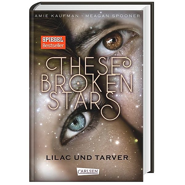Lilac und Tarver / These Broken Stars Bd.1, Amie Kaufman, Meagan Spooner