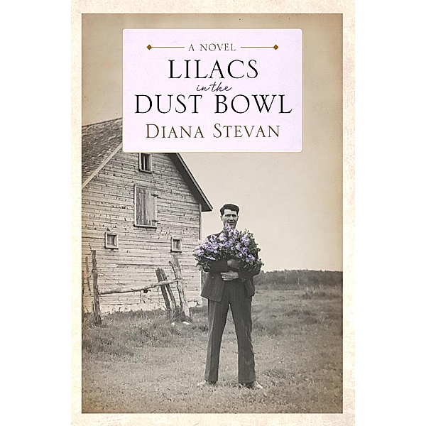 Lilacs in the Dust Bowl (Lukia's Family Saga, #2) / Lukia's Family Saga, Diana Stevan