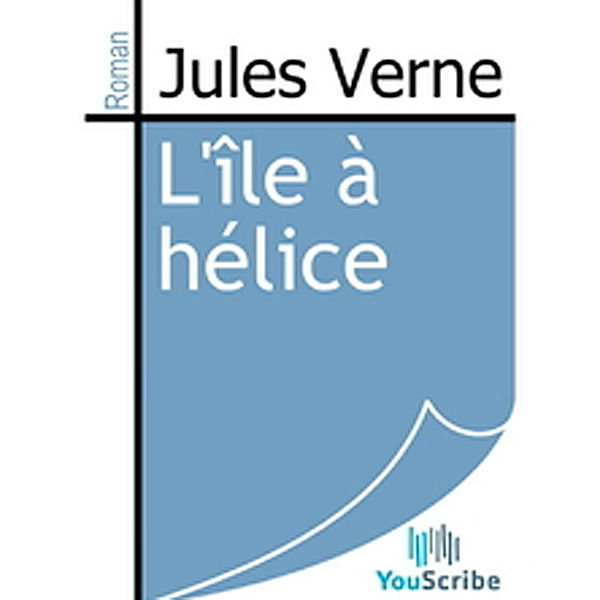L'île à hélice, Jules Verne