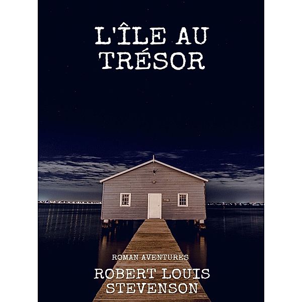 L'Île au trésor, Robert Louis Stevenson