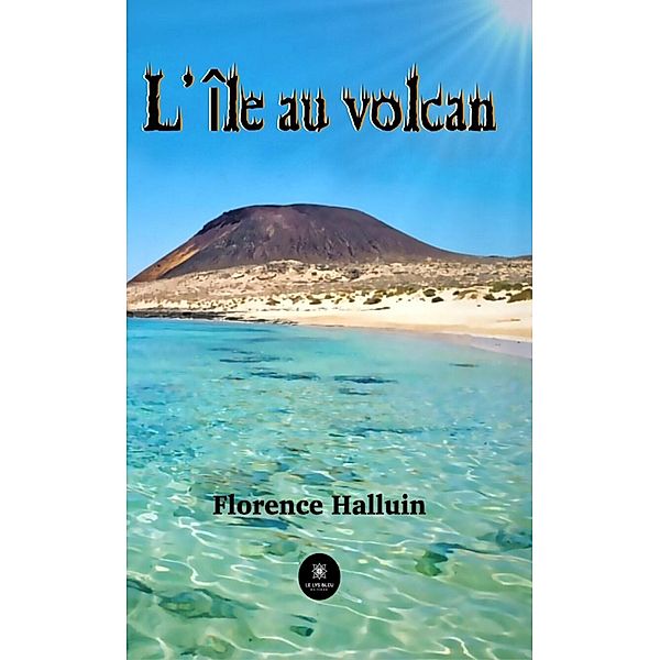 L'île au volcan, Florence Halluin