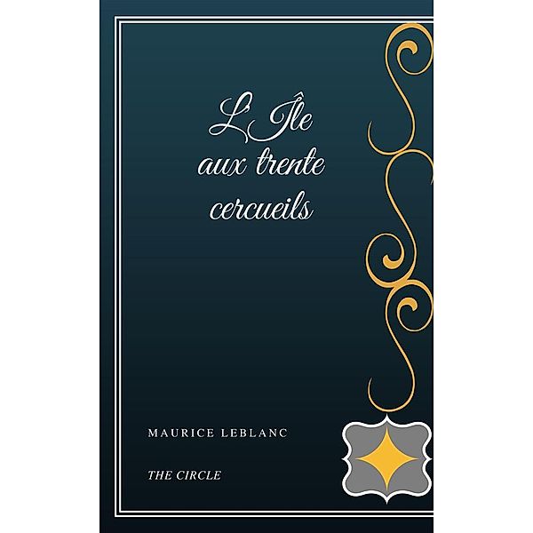 L'Île aux trente cercueils, Maurice Leblanc