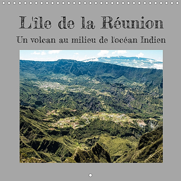 L'ile de la Réunion, un volcan au milieu de l'océan Indien (Calendrier mural 2023 300 × 300 mm Square), Jérôme SEYRE
