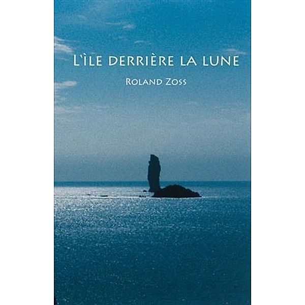 L'ile derriere la lune, Roland Zoss