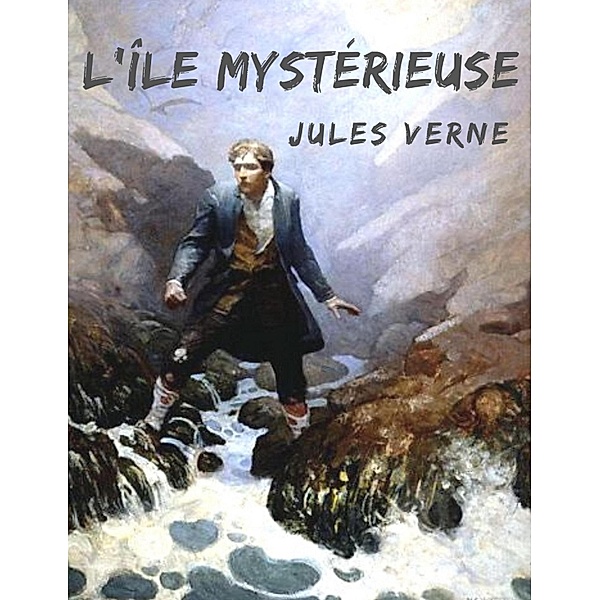 L'île mystérieuse, Jules Verne
