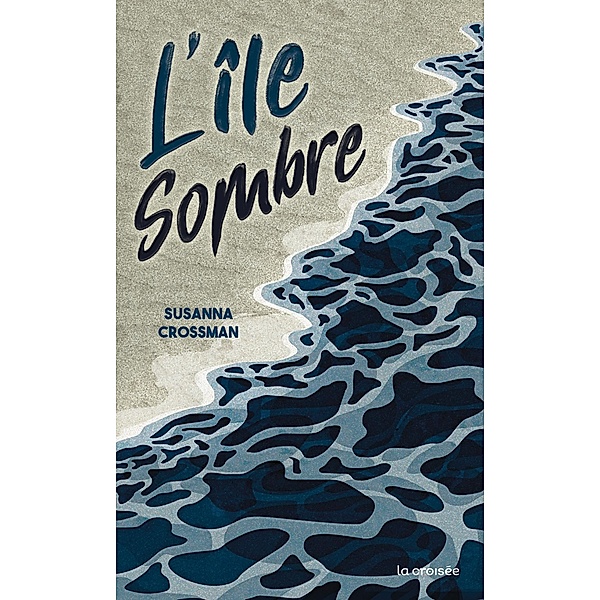 L'Île sombre / La Croisée, Susanna Crossman