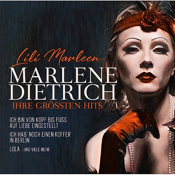 Lili Marleen-Ihre Größten Hits, Marlene Dietrich