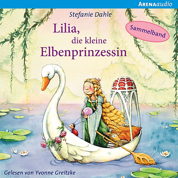 Lilia, die kleine Elbenprinzessin. Wunderbare Abenteuer im Elbenwald, Stefanie Dahle