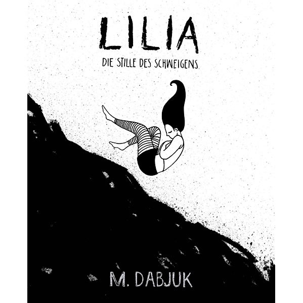 Lilia - Die Stille des Schweigens, M. Dabjuk