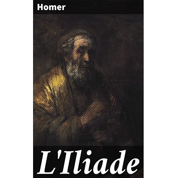 L'Iliade, Homer