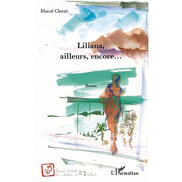 Liliana, ailleurs, encore..., Chetrit Marcel Chetrit