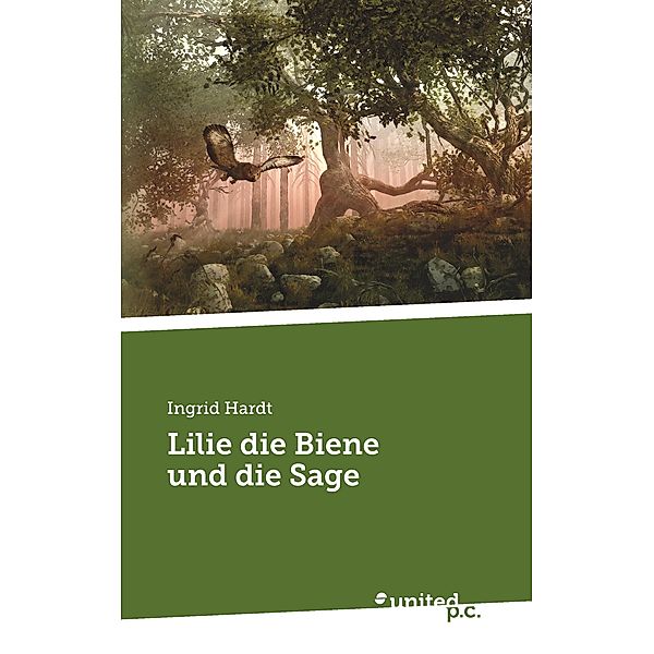 Lilie die Biene und die Sage, Ingrid Hardt