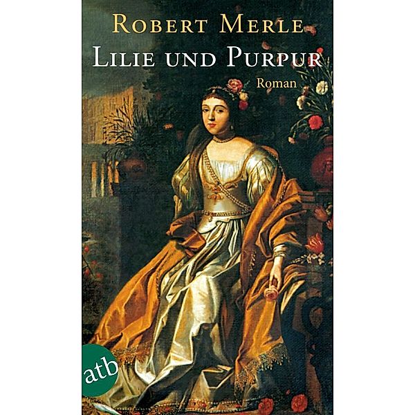 Lilie und Purpur, Robert Merle