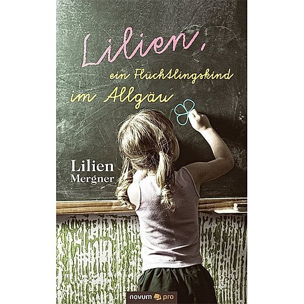 Lilien, ein Flüchtlingskind im Allgäu, Lilien Mergner