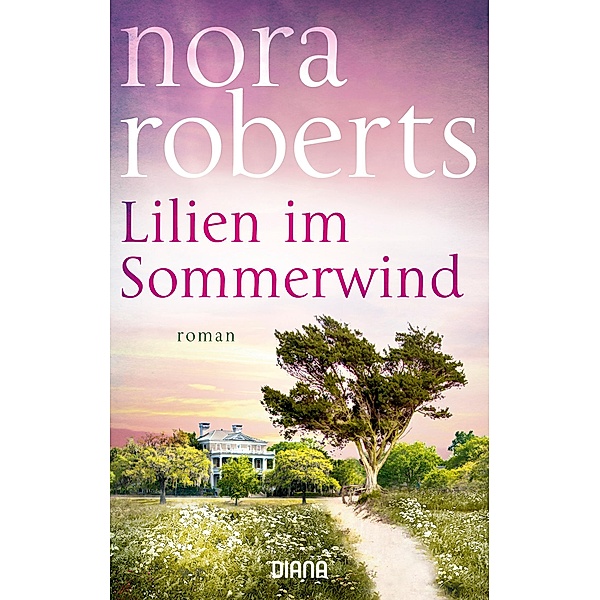 Lilien im Sommerwind, Nora Roberts