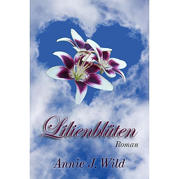 Lilienblüten, Annie J. Wild