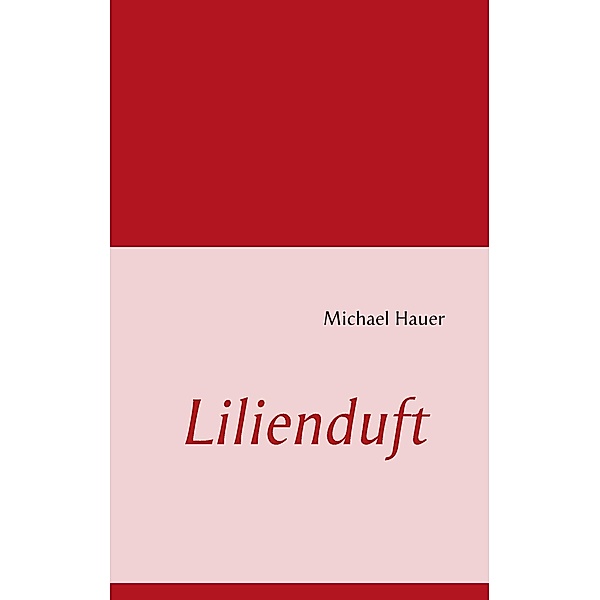 Lilienduft, Michael Hauer