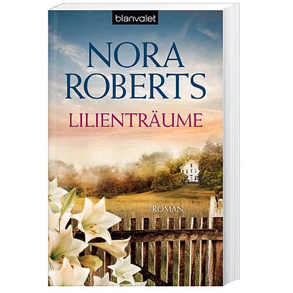 Lilienträume / Blüten Trilogie Bd.2, Nora Roberts