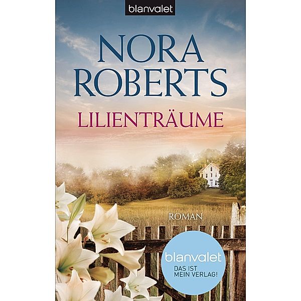 Lilienträume / Blüten Trilogie Bd.2, Nora Roberts