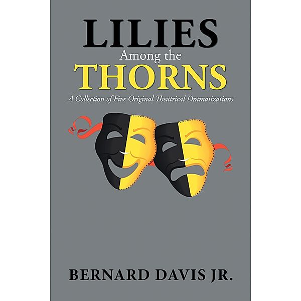 Lilies Among the Thorns, Bernard Davis Jr.