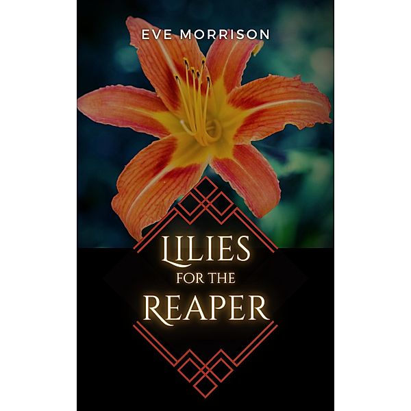 Lilies for the Reaper (Dana McIntyre Mysteries, #1) / Dana McIntyre Mysteries, Eve Morrison