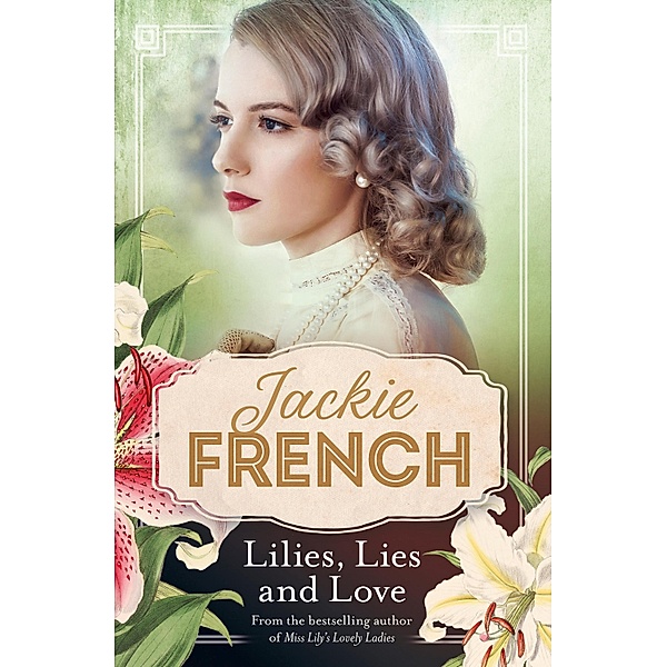 Lilies, Lies and Love (Miss Lily, #4) / Miss Lily Bd.04, Jackie French