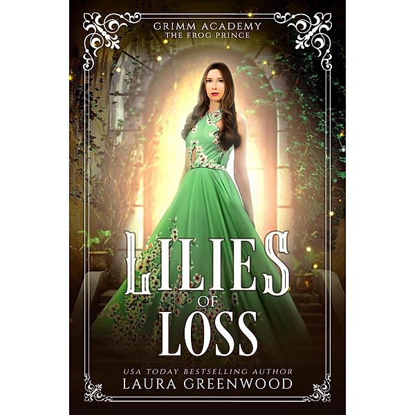 Lilies Of Loss (Grimm Academy Series, #4) / Grimm Academy Series, Laura Greenwood