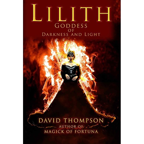 Lilith Goddess of Darkness and Light (High Magick, #5) / High Magick, David Thompson