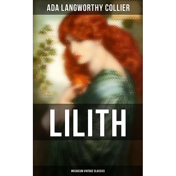 Lilith (Musaicum Vintage Classics), Ada Langworthy Collier