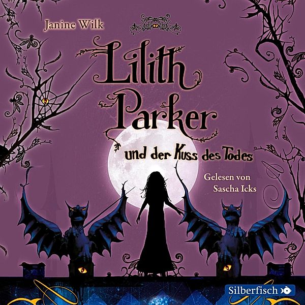 Lilith Parker - 2 - Lilith Parker und der Kuss des Todes, Janine Wilk