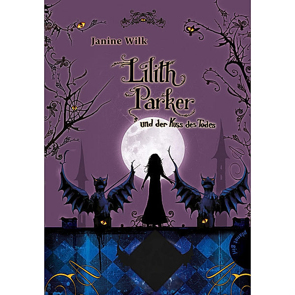 Lilith Parker und der Kuss des Todes / Lilith Parker Bd.2, Janine Wilk