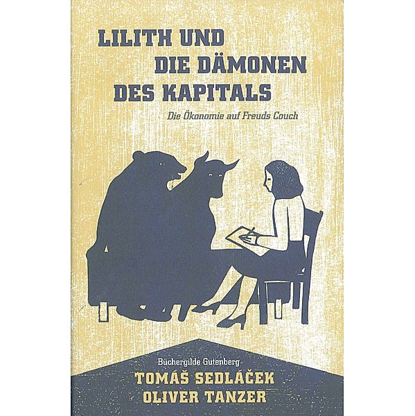 Lilith und die Dämonen des Kapitals, Tomás Sedlácek, Oliver Tanzer