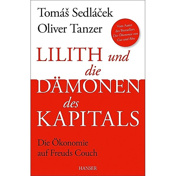 Lilith und die Dämonen des Kapitals, Tomas Sedlacek, Oliver Tanzer