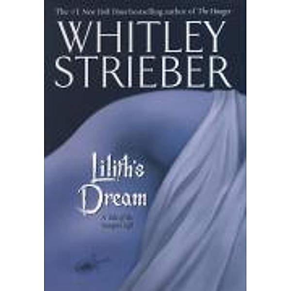 Lilith's Dream, Whitley Strieber