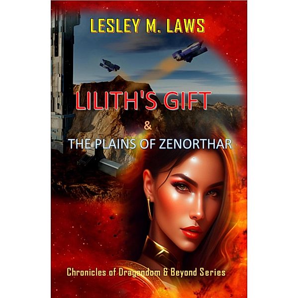 Lilith's Gift & the Plains of Zenorthar, Lesley M. Laws