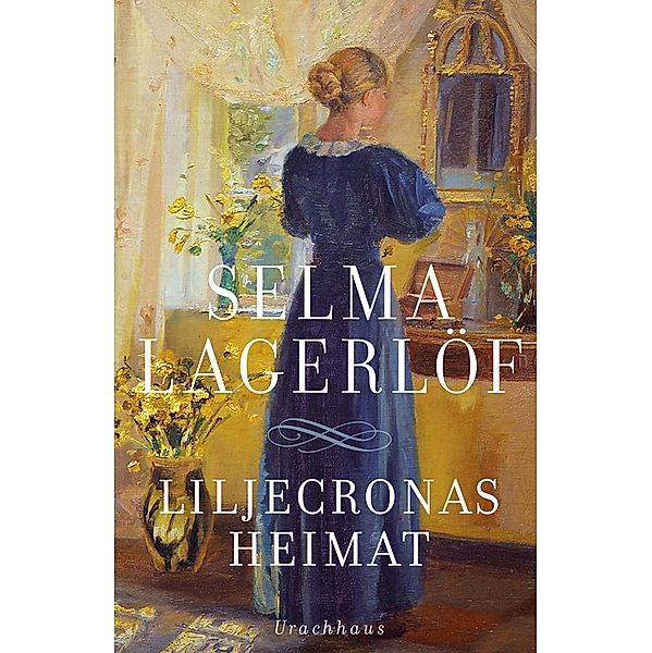 Liljecronas Heimat, Selma Lagerlöf