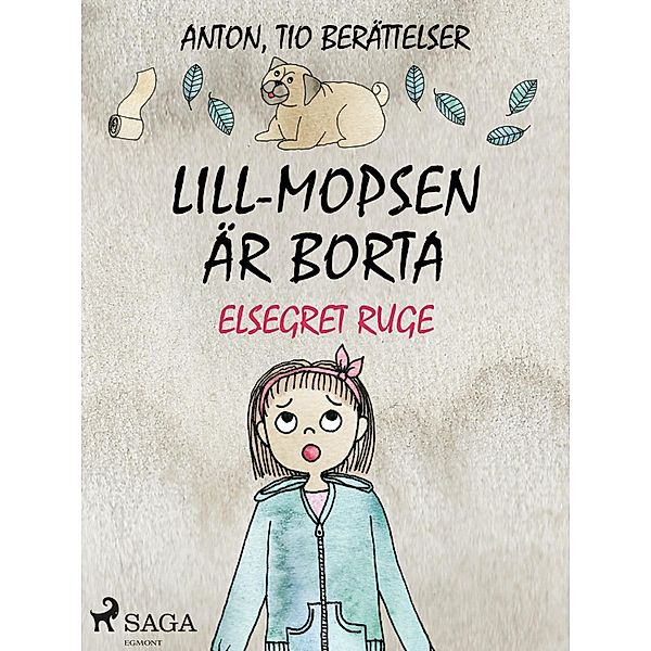 Lill-Mopsen är borta / ANTON Bd.1, Elsegret Ruge