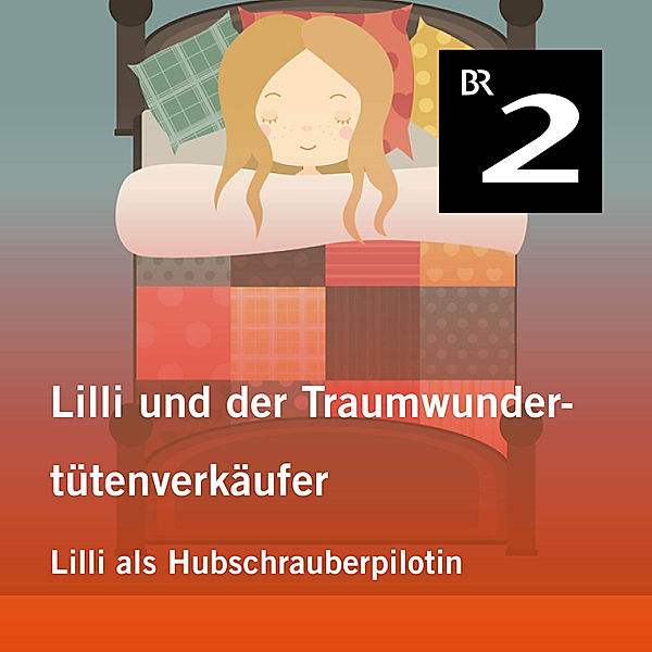 Lilli und der Traumwundertütenverkäufer - 3 - Lilli und der Traumwundertütenverkäufer: Lilli als Hubschrauberpilotin, Manuela Mechtel