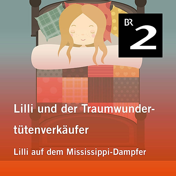 Lilli und der Traumwundertütenverkäufer - 6 - Lilli und der Traumwundertütenverkäufer: Lilli auf dem Mississippi-Dampfer, Manuela Mechtel