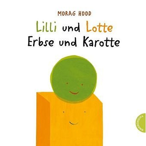 Lilli und Lotte - Erbse und Karotte, Morag Hood