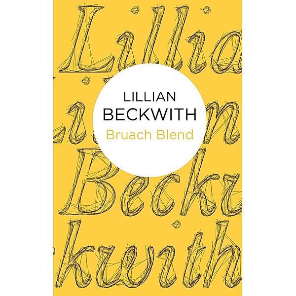 Lillian Beckwith's Hebridean Tales: 7 Bruach Blend, Lillian Beckwith