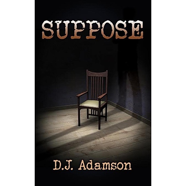 Lillian Dove Mystery (Book 2): Suppose (Lillian Dove Mystery (Book 2)), D. J. Adamson